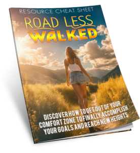  Road LESS Walked Discover How To Get Out of Your Comfort Zone To Finally Accomplish Your Goals 